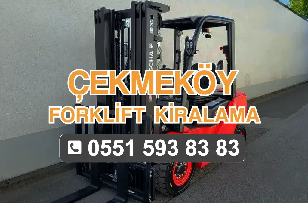 Çekmeköy Forklift Kiralama