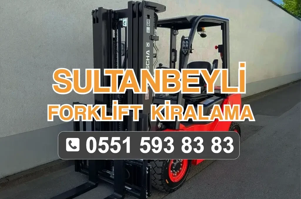 Sultanbeyli Forklift Kiralama