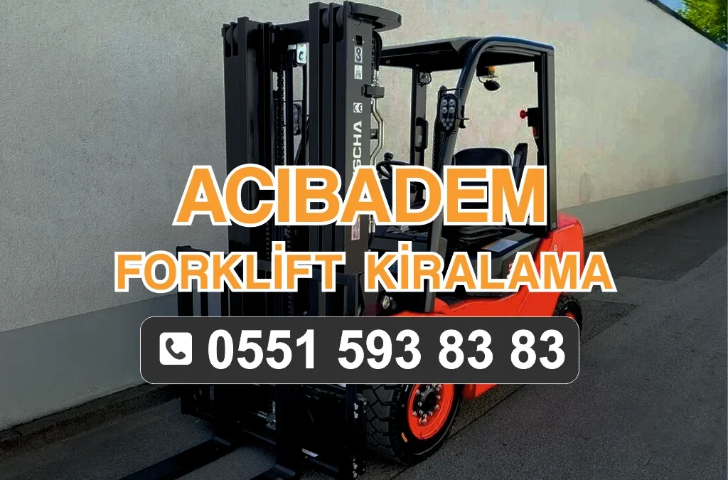 Acıbadem Forklift Kiralama