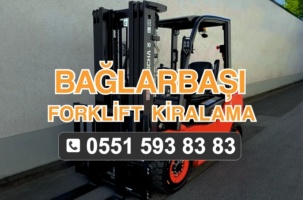 Bağlarbaşı Forklift Kiralama