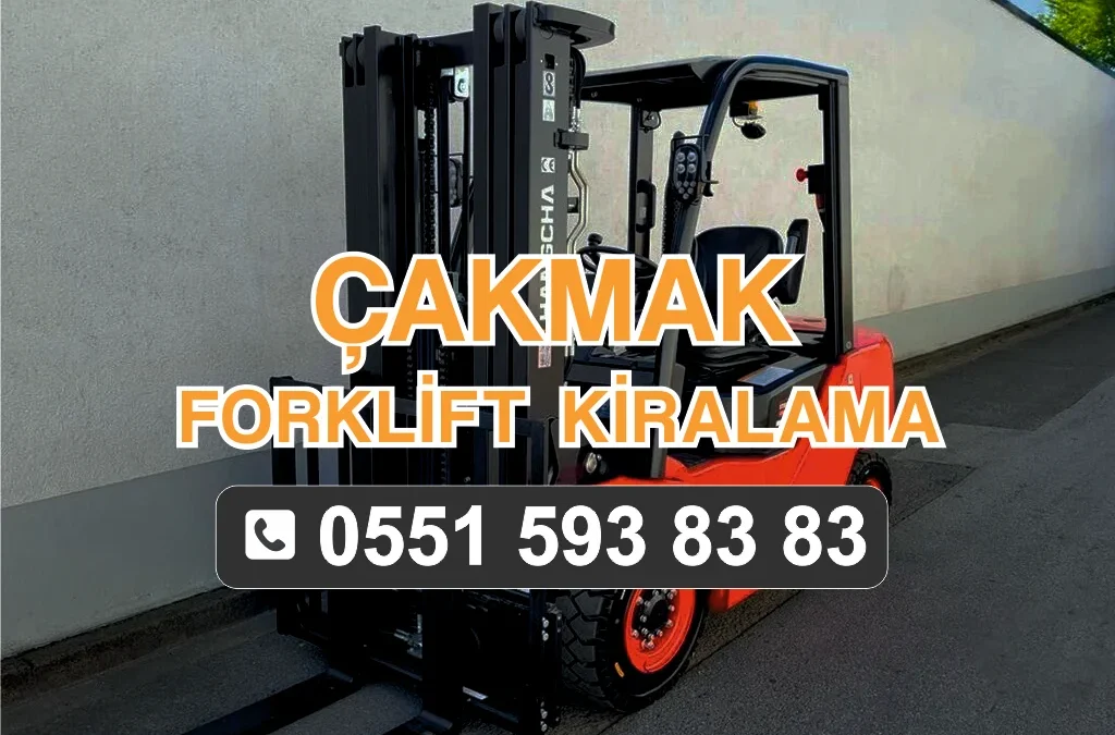 Çakmak Forklift Kiralama
