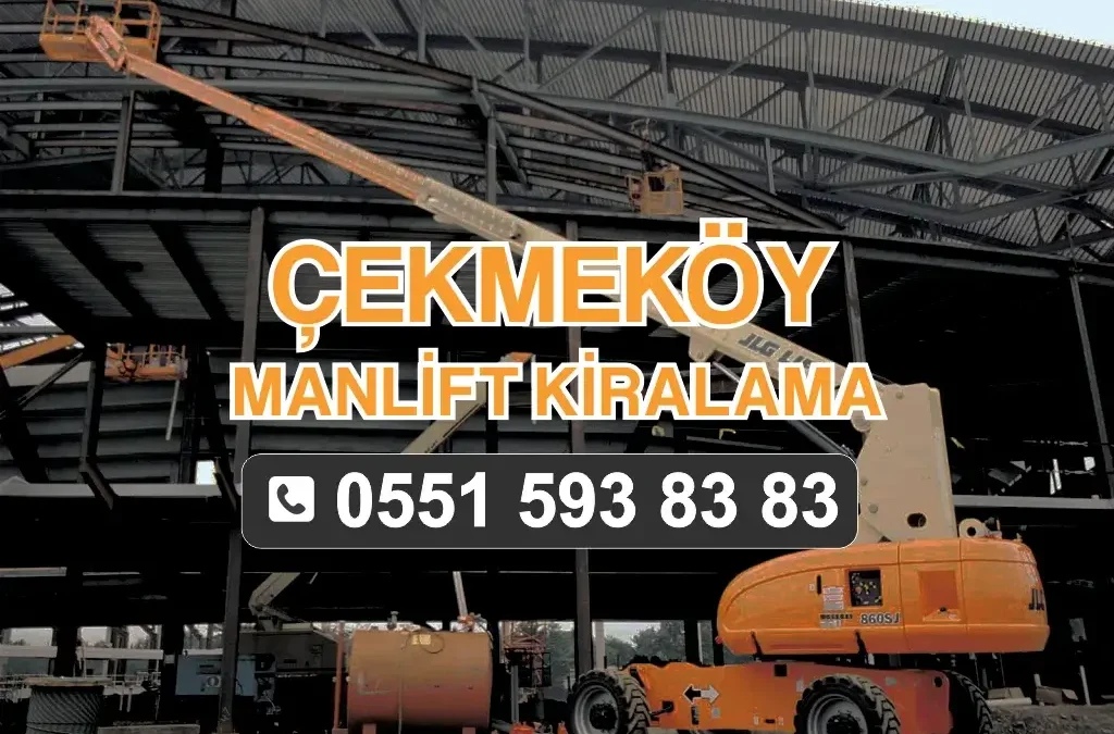 Çekmeköy Manlift Kiralama
