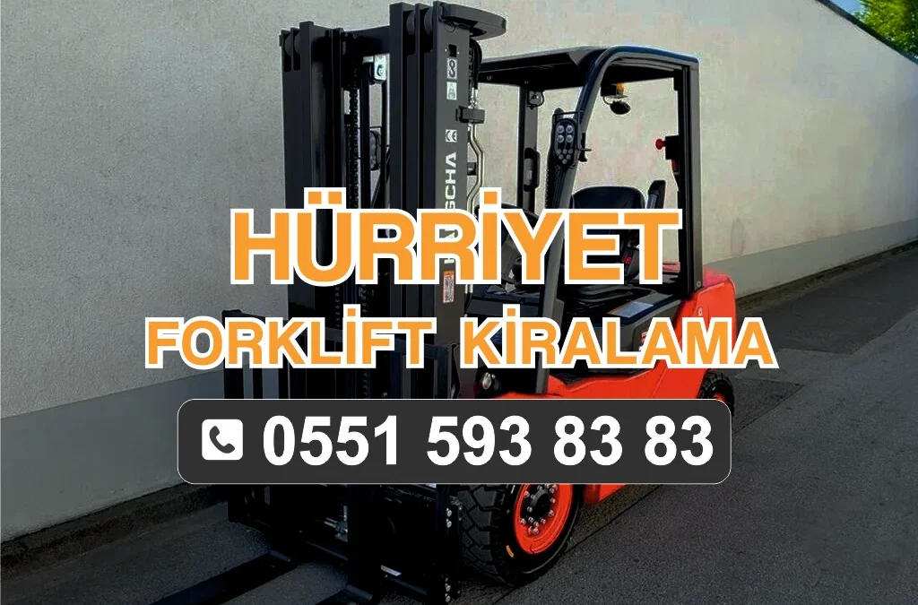 Hürriyet Forklift Kiralama