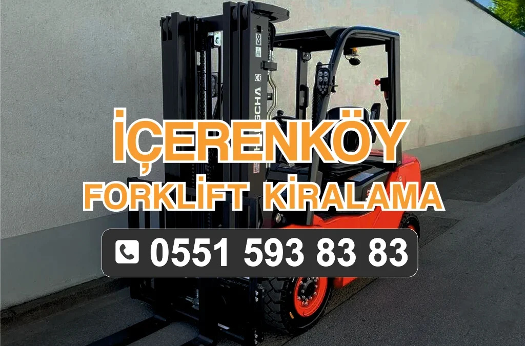 İçerenköy Forklift Kiralama