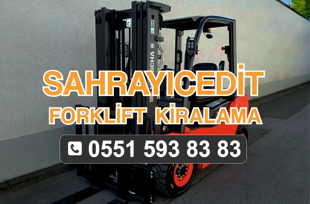 Sahrayıcedit Forklift Kiralama