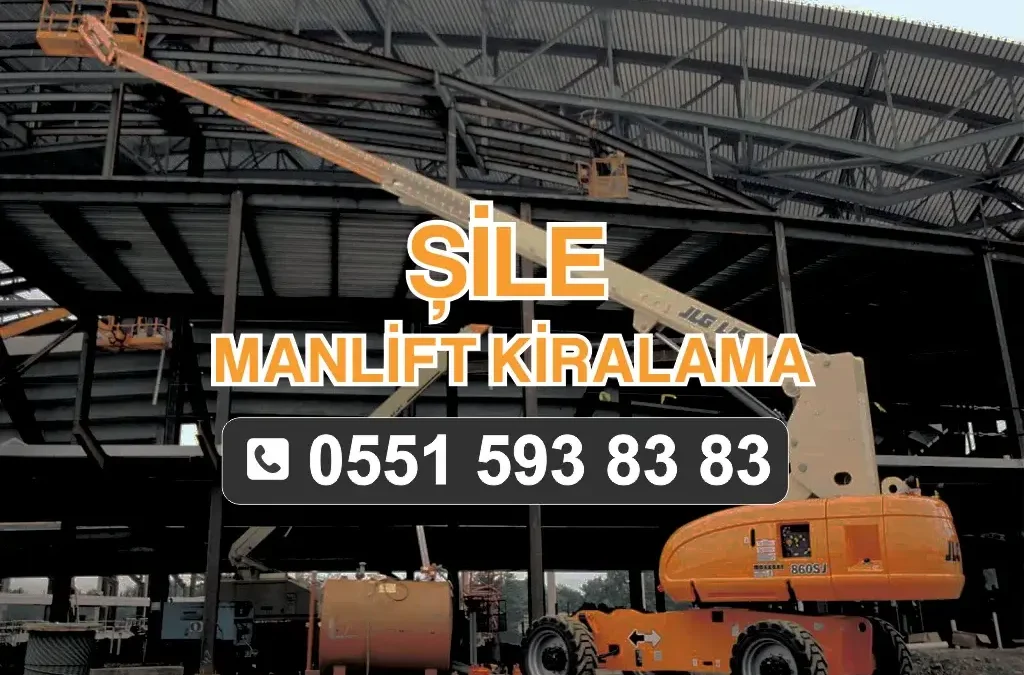 Şile Manlift Kiralama