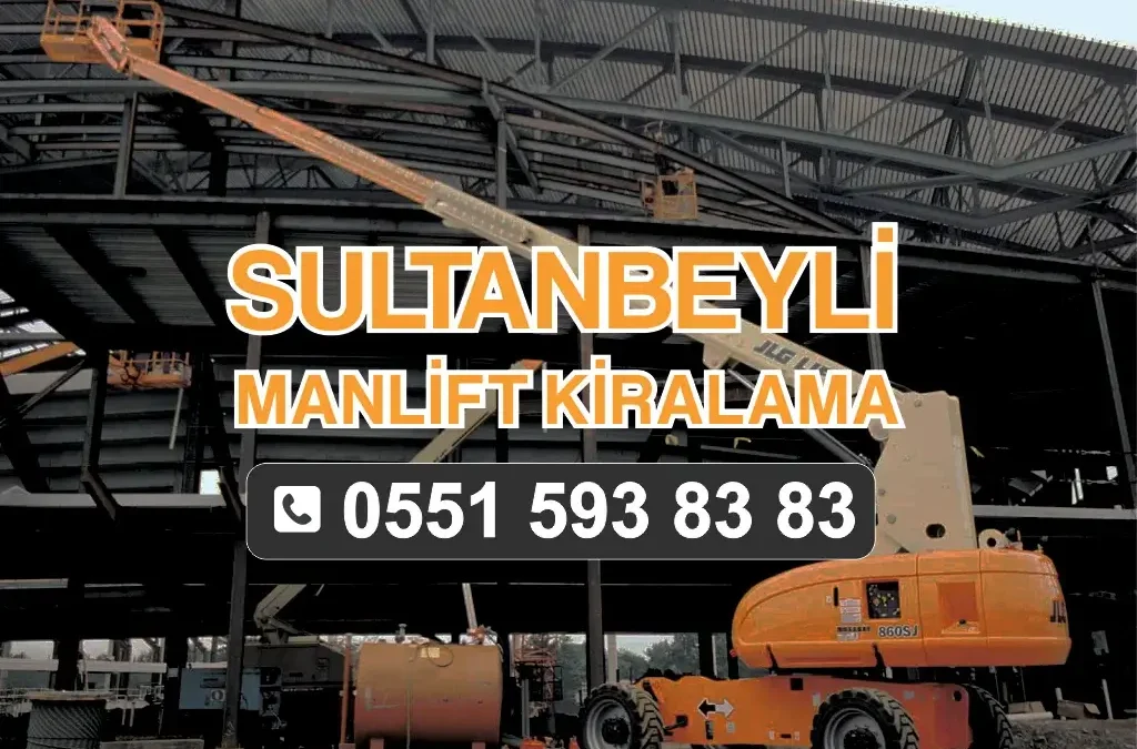 Sultanbeyli Manlift Kiralama